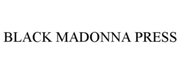 BLACK MADONNA PRESS trademark