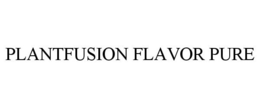 PLANTFUSION FLAVOR PURE trademark