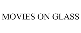 MOVIES ON GLASS trademark