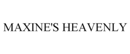MAXINE'S HEAVENLY trademark