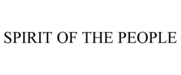 SPIRIT OF THE PEOPLE trademark