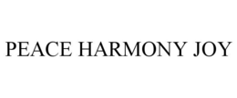 PEACE HARMONY JOY trademark