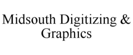 MIDSOUTH DIGITIZING & GRAPHICS trademark