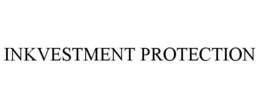 INKVESTMENT PROTECTION trademark