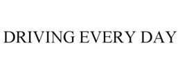 DRIVING EVERY DAY trademark