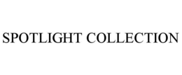 SPOTLIGHT COLLECTION trademark