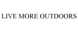 LIVE MORE OUTDOORS trademark