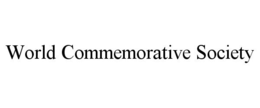 WORLD COMMEMORATIVE SOCIETY trademark