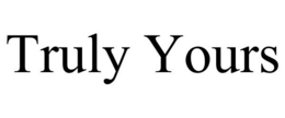 TRULY YOURS trademark