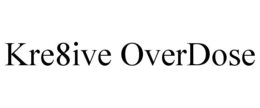 KRE8IVE OVERDOSE trademark