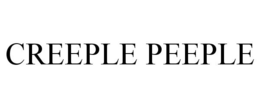 CREEPLE PEEPLE trademark