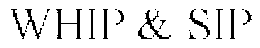 WHIP & SIP trademark