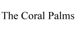 THE CORAL PALMS trademark