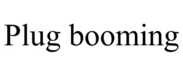 PLUG BOOMING trademark