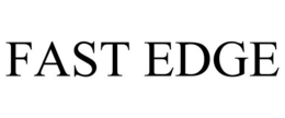 FAST EDGE trademark
