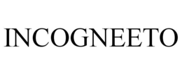 INCOGNEETO trademark