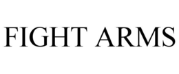 FIGHT ARMS trademark
