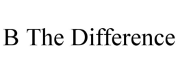 B THE DIFFERENCE trademark