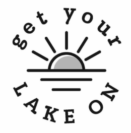 GET YOUR LAKE ON trademark