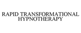 RAPID TRANSFORMATIONAL HYPNOTHERAPY trademark