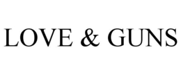 LOVE & GUNS trademark