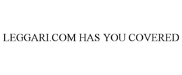 LEGGARI.COM HAS YOU COVERED trademark