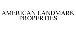 AMERICAN LANDMARK PROPERTIES trademark
