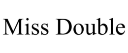 MISS DOUBLE trademark