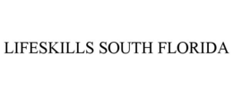 LIFESKILLS SOUTH FLORIDA trademark