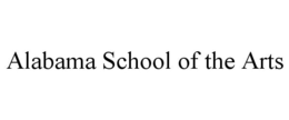 ALABAMA SCHOOL OF THE ARTS trademark