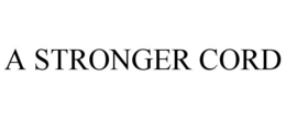 A STRONGER CORD trademark