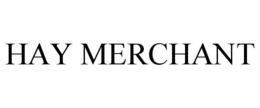 HAY MERCHANT trademark