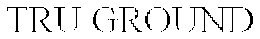 TRU GROUND trademark
