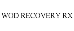 WOD RECOVERY RX trademark
