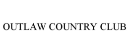 OUTLAW COUNTRY CLUB trademark