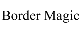 BORDER MAGIC trademark