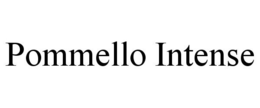 POMMELLO INTENSE trademark