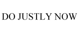 DO JUSTLY NOW trademark