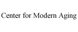 CENTER FOR MODERN AGING trademark