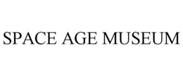 SPACE AGE MUSEUM trademark