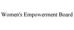 WOMEN'S EMPOWERMENT BOARD trademark
