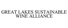GREAT LAKES SUSTAINABLE WINE ALLIANCE trademark