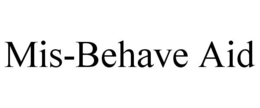 MIS-BEHAVE AID trademark