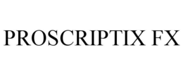 PROSCRIPTIX FX trademark