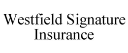 WESTFIELD SIGNATURE INSURANCE trademark