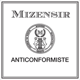 MIZENSIR CREATEUR DE PARFUM MIZENSIR MANUFACTURA GENEVE M MCMXCIX ANTICONFORMISTE trademark