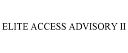 ELITE ACCESS ADVISORY II trademark