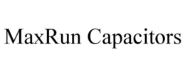 MAXRUN CAPACITORS trademark