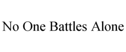 NO ONE BATTLES ALONE trademark