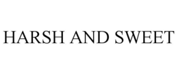 HARSH AND SWEET trademark